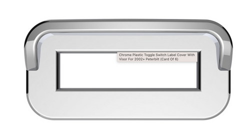 Chrome Plastic Toggle Switch Label Cover With Visor For 2002+ Peterbilt